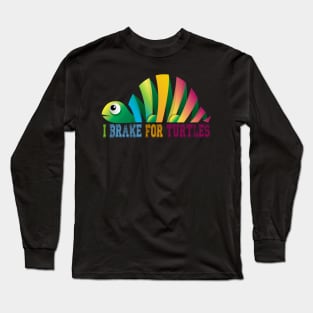 I Brake For Turtles Long Sleeve T-Shirt